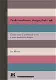Funkcionalismus, design, škola, trh (Čtrnáct textů o problémech teorie a praxe moderního designu) - obálka