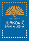 Jurkovič, Brno a Vesna