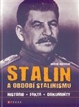 Stalin a období stalinismu (Historie, fakta, dokumenty) - obálka