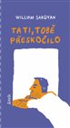 Tati, tobě přeskočilo
