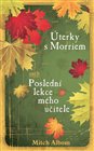 Úterky s Morriem aneb Poslední lekce mého učitele
