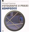 Kompozice. Fotografie v praxi