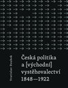 Obálka knihy Česká politika a (východní) vystěhovalectví