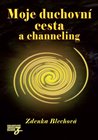 Moje duchovní cesta a channeling