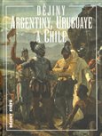 Dějiny Argentiny, Uruguaye a Chile - obálka
