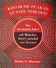 Kdo bude plakat, až tady nebudeš (Sto lekcí od Mnicha, který prodal své ferrari) - obálka