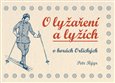 O lyžaření a lyžích v horách Orlických - obálka