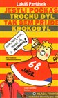 Jestli počkáš trochu dýl, tak sem přijde krokodýl