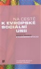 Na cestě k evropské sociální unii