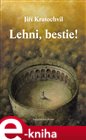 Lehni, bestie!