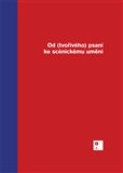 Od (tvořivého) psaní ke scénickému umění - obálka