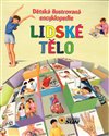 Lidské tělo - Dětská ilustrovaná encyklopedie