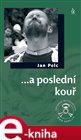 ...a poslední kouř