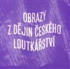 Obrazy z dějin českého loutkářství