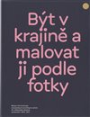 Být v krajině a malovat ji podle fotky