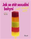 Jak se stát sexuální bohyní