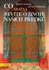 Co možná nevíte o životě našich předků