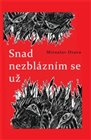 Snad nezblázním se už