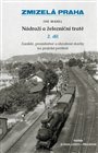 Zmizelá Praha - Nádraží a železniční tratě 2.díl