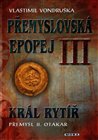 Král rytíř Přemysl II. Otakar