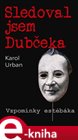 Sledoval jsem Dubčeka