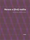 Narace a (živá) realita