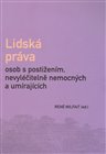 Lidská práva osob s postižením, nevyléčitelně nemocných a umírajících