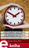 Chci změnit svůj život, ale nemám na to čas - obálka