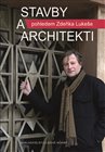 Stavby a architekti pohledem Zdeňka Lukeše