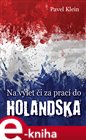 Na výlet čí za prací do Holandska