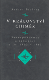 V království chimér (Korespondence a rukopisy z let 1902-1910) - obálka
