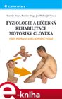 Fyziologie a léčebná rehabilitace motoriky člověka