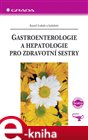 Gastroenterologie a hepatologie pro zdravotní sestry