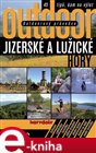 Outdoorový průvodce - Jizerské a Lužické hory