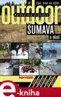 Outdoorový průvodce - Šumava a okolí