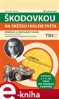 Škodovkou na Sněžku i kolem světa