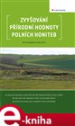 Zvyšování přírodní hodnoty polních honiteb