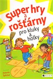 Super hry a rošťárny pro kluky a holky - obálka