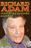 Richard Adam: Staré lásky opravdu nerezaví - obálka