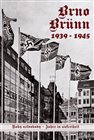 Brno 1939-1945 Roky nesvobody