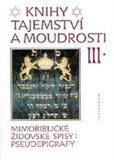 Knihy tajemství a moudrosti III. (Mimobiblické židovské spisy – pseudepigrafy) - obálka