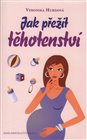 Jak přežít těhotenství - vtipná příručka pro těhotné ženy