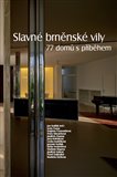 Slavné brněnské vily. 77 domů s příběhem - obálka