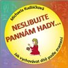 Neslibujte Pannám hady...