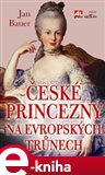 České princezny na evropských trůnech (Elektronická kniha) - obálka