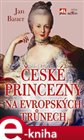 České princezny na evropských trůnech