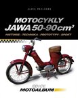Motocykly Jawa 50–90 cm3 (Historie – technika – prototypy – sport) - obálka