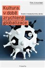 Kultura v době zrychlené globalizace