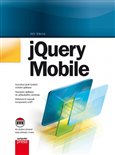 jQuery Mobile (Vytvoření plně funkční mobilní aplikace. Nasazení aplikace do příslušného obchodu. Referenční manuál komponent a API.) - obálka
