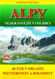 Turistický průvodce: ALPY- nejkrásnější vyhlídky (40 túr v oblasti mezi Wettersteinem a Dolomity) - obálka